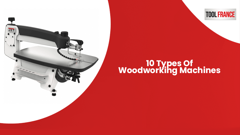 10 Types Of Woodworking Machines